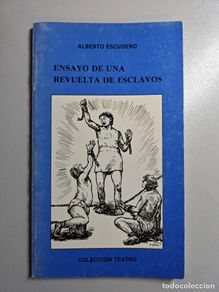 Libri di seconda mano: Ensayo de una revuelta de esclavos. - Alberto Escudero. TDK844